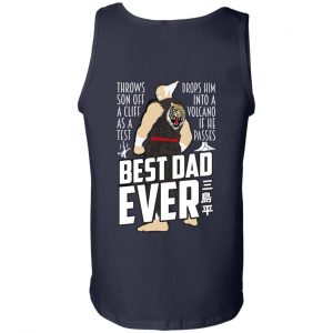 Throws Son Off A Cliff As A Test Drops Him Into A Volcano If He Passes Best Dad Ever Shirt, Hoodie, Tank 25