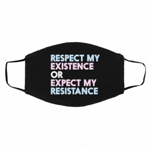 Respect My Existence Or Expect My Resistance Face Mask 17