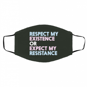 Respect My Existence Or Expect My Resistance Face Mask 19
