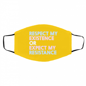 Respect My Existence Or Expect My Resistance Face Mask 20