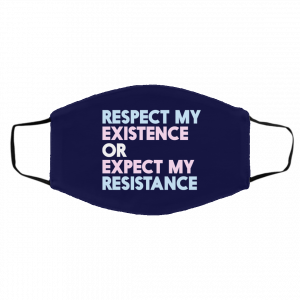 Respect My Existence Or Expect My Resistance Face Mask 21