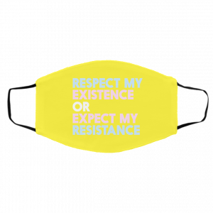 Respect My Existence Or Expect My Resistance Face Mask 27
