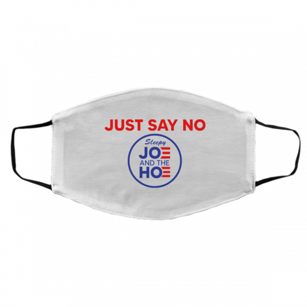 Just Say No Sleepy Joe And The Hoe Face Mask Face Mask 10