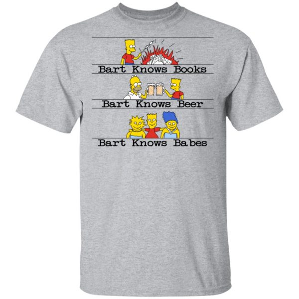 Bart Knows Books Bart Knows Beer Bart Knows Babes The Simpsons Shirt, Hoodie, Tank Apparel 5