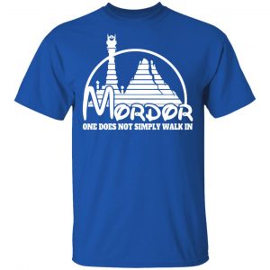 Mordor One Does Not Simply Walk In Shirt, Hoodie, Tank 17
