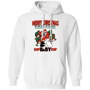 Dip Baby Dip Merry Christmas To The Left To The Right Shirt, Hoodie, Tank 24