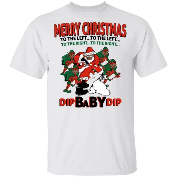 Dip Baby Dip Merry Christmas To The Left To The Right Shirt, Hoodie, Tank 4