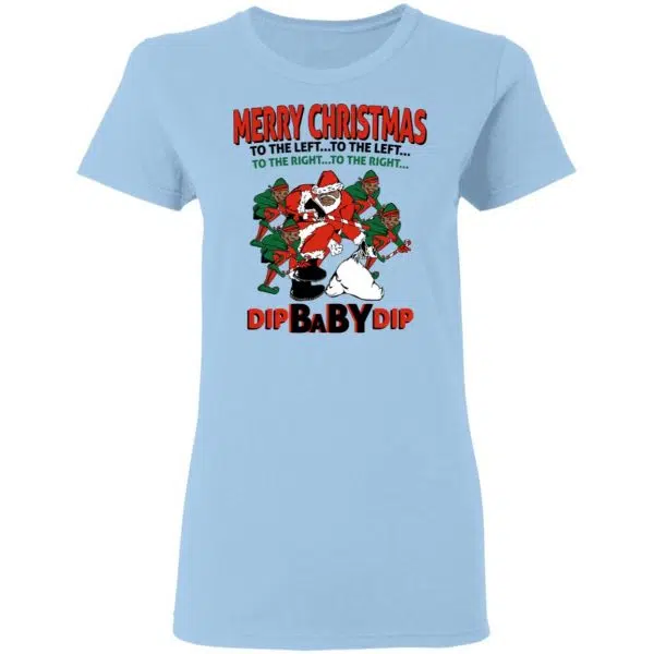 Dip Baby Dip Merry Christmas To The Left To The Right Shirt, Hoodie, Tank 6
