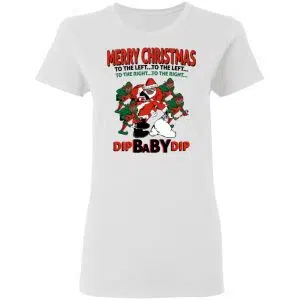 Dip Baby Dip Merry Christmas To The Left To The Right Shirt, Hoodie, Tank 18