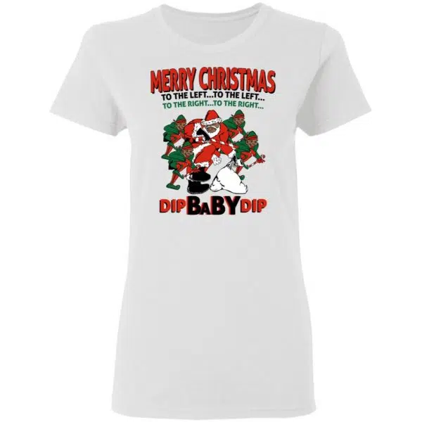 Dip Baby Dip Merry Christmas To The Left To The Right Shirt, Hoodie, Tank 7