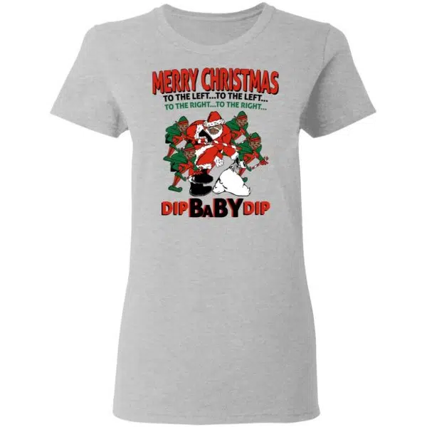 Dip Baby Dip Merry Christmas To The Left To The Right Shirt, Hoodie, Tank 8
