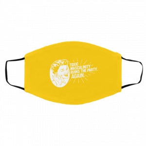 Toxic Masculinity Ruins The Party Again SSDGM MFM Face Mask 23