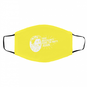 Toxic Masculinity Ruins The Party Again SSDGM MFM Face Mask 20