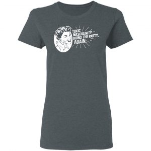 Toxic Masculinity Ruins The Party Again SSDGM MFM Shirt, Hoodie, Tank 19