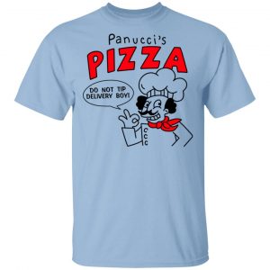 Panucci's Pizza Do Not Tip Delivery Boy Shirt, Hoodie, Tank