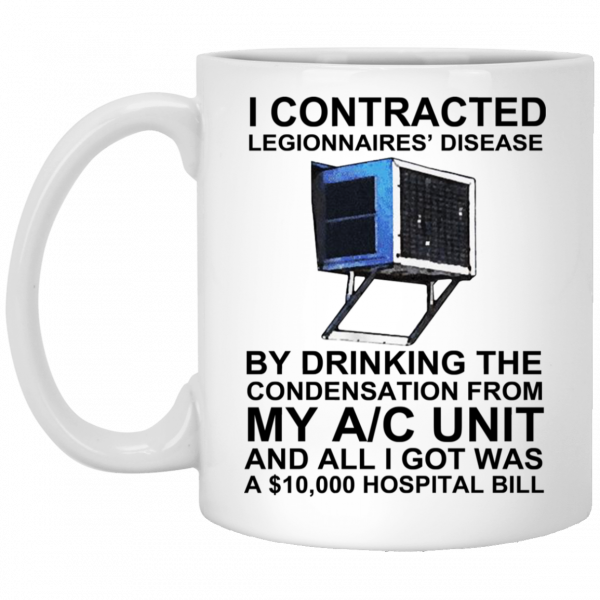 I Contracted Legionnaires' Disease By Drinking The Condensation From My AC Unit Mug 3