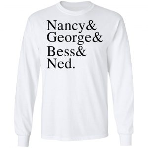 Nancy & George & Bess & Ned Shirt, Hoodie, Tank 21