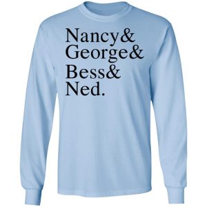 Nancy & George & Bess & Ned Shirt, Hoodie, Tank 22