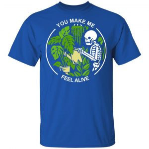 Skull Skeleton You Make Me Feel Alive Shirt, Hoodie, Tank 17