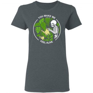 Skull Skeleton You Make Me Feel Alive Shirt, Hoodie, Tank 18