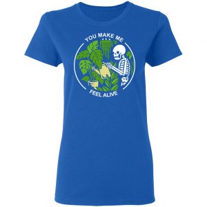 Skull Skeleton You Make Me Feel Alive Shirt, Hoodie, Tank 20