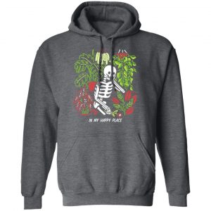 Skull Skeleton In My Happy Place Shirt, Hoodie, Tank 24