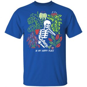 Skull Skeleton In My Happy Place Shirt, Hoodie, Tank 17