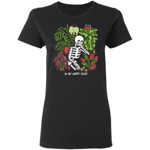 Skull Skeleton In My Happy Place Shirt, Hoodie, Tank 18