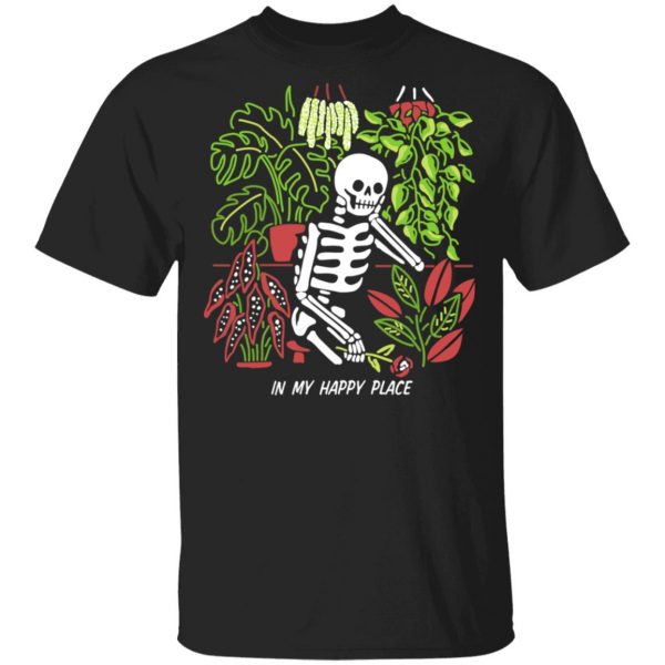 Skull Skeleton In My Happy Place Shirt, Hoodie, Tank 3