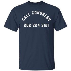 Call Congress 202 224 3121 Shirt, Hoodie, Tank 16