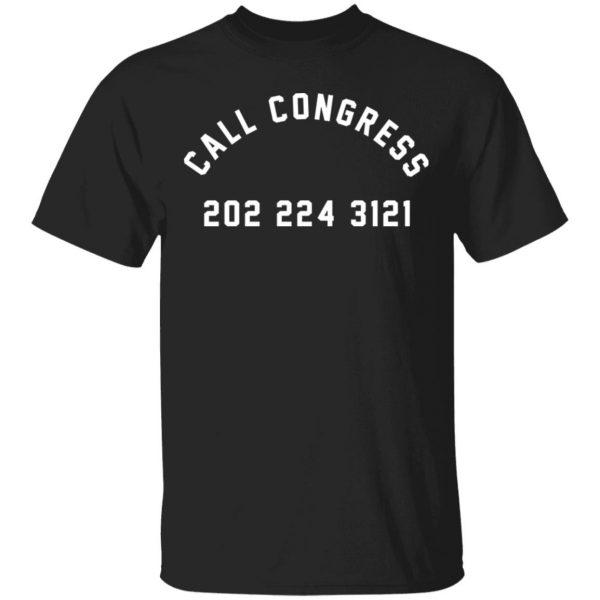 Call Congress 202 224 3121 Shirt, Hoodie, Tank 3