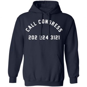 Call Congress 202 224 3121 Shirt, Hoodie, Tank 23