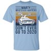 Marty Whatever Happens Don't Ever Go To 2020 Shirt, Hoodie, Tank 2