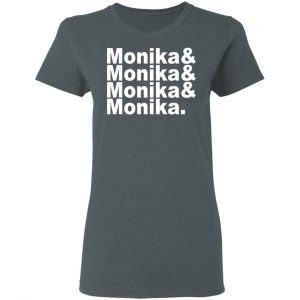 Monika & Monika & Monika & Monika Shirt, Hoodie, Tank 19