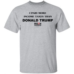 I Paid More Income Taxes Than Donald Trump Biden Harris 2020 Shirt, Hoodie, Tank 16