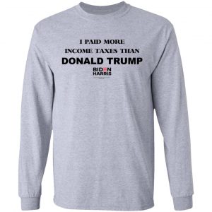 I Paid More Income Taxes Than Donald Trump Biden Harris 2020 Shirt, Hoodie, Tank 20