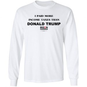 I Paid More Income Taxes Than Donald Trump Biden Harris 2020 Shirt, Hoodie, Tank 21