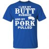 I Like My Butt Rubbed And My Pork Pulled BBQ Pig Shirt, Hoodie, Tank 2