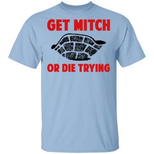 Get Mitch Or Die Trying Mitch McConnell Shirt, Hoodie, Tank