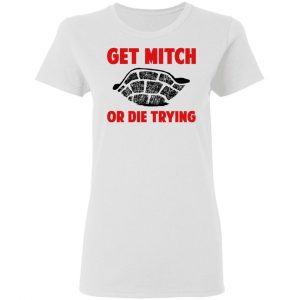 Get Mitch Or Die Trying Mitch McConnell Shirt, Hoodie, Tank 18