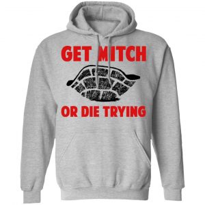 Get Mitch Or Die Trying Mitch McConnell Shirt, Hoodie, Tank 23