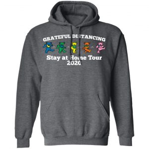 Grateful Distancing Stay At Home Tour 2020 Shirt, Hoodie, Tank 24