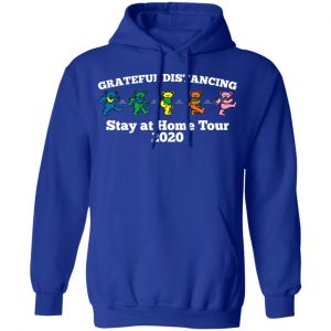 Grateful Distancing Stay At Home Tour 2020 Shirt, Hoodie, Tank 25