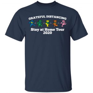 Grateful Distancing Stay At Home Tour 2020 Shirt, Hoodie, Tank 16
