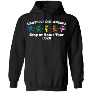 Grateful Distancing Stay At Home Tour 2020 Shirt, Hoodie, Tank 22