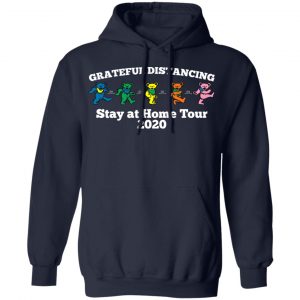 Grateful Distancing Stay At Home Tour 2020 Shirt, Hoodie, Tank 23