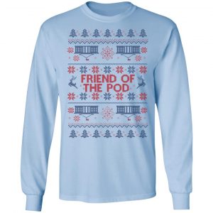 Friend Of The Pod Holiday Sweater, Shirt, Hoodie 22 Friend Of The Pod Holiday Sweater, Shirt, Hoodie 22