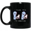 Strange Planet I Found This It's Vibrating Mug 1
