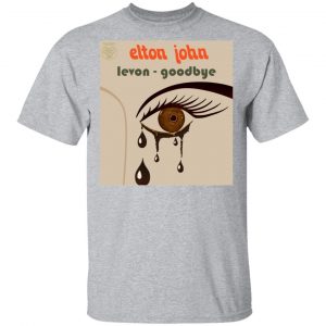 Elton John Levon Goodbye Shirt, Hoodie, Tank 8