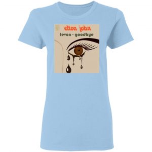 Elton John Levon Goodbye Shirt, Hoodie, Tank 9